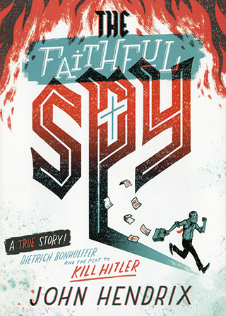 Cover art for The faithful spy. Dietrich Bonhoeffer and the plot to kill Hitler