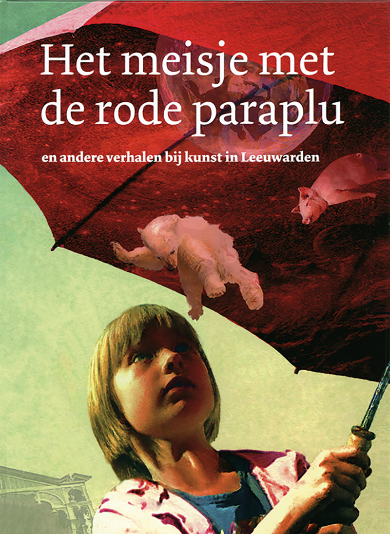 Cover art for Het meisje met de rode paraplu en andere verhalen bij kunst in Leeuwarden
