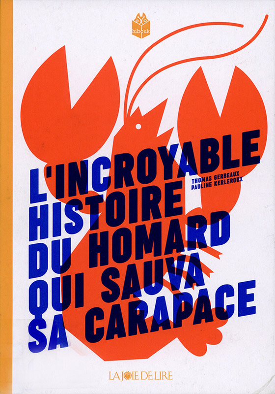 Cover art for L' incroyable histoire du homard qui sauva sa carapace